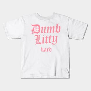 Kard Dumb Litty Kids T-Shirt